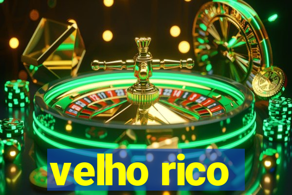 velho rico